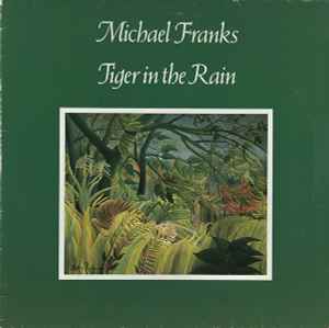 Michael Franks - Tiger In The Rain