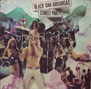 Black Oak Arkansas - Street Party