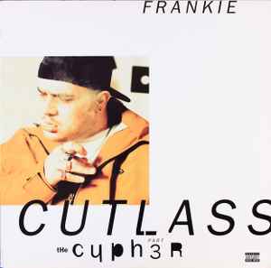 Frankie Cutlass - The Cypher: Part 3