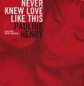 Pauline Henry Featuring Wayne Marshall (3) - Never Knew Love Like This