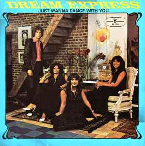 Dream Express - Just Wanna Dance With You