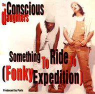 The Conscious Daughters - Something To Ride To (Fonky Expedition)