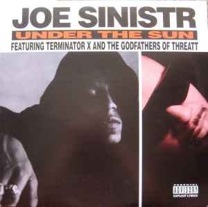 Joe Sinistr Featuring Terminator X & The Godfathers Of Threatt - Under The Sun 