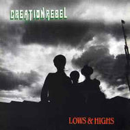 Creation Rebel - Lows & Highs