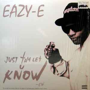 Eazy-E - Just Tah Let U Know