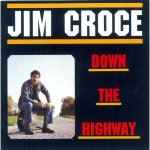 Jim Croce - Down The Highway