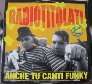 Radiotitolati - Anche Tu Canti Funky