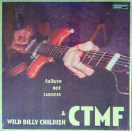 Billy Childish & CTMF - Failure Not Success