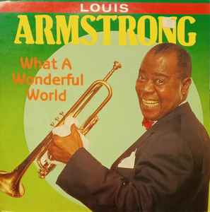 Louis Armstrong - What A Wonderful World