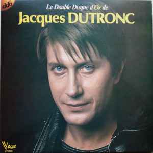 Jacques Dutronc - Le Double Disque D'Or De Jacques Dutronc