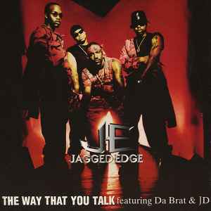 Jagged Edge (2) Featuring Da Brat & Jermaine Dupri - The Way That You Talk