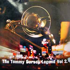Tommy Dorsey - The Tommy Dorsey Legend Vol 2