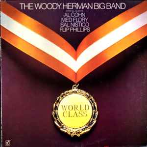 The Woody Herman Big Band With Special Guests Al Cohn, Med Flory, Sal Nistico, Flip Phillips - World Class