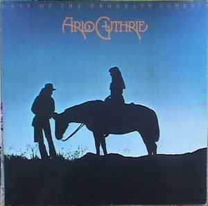Arlo Guthrie - Last Of The Brooklyn Cowboys