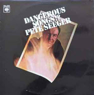 Pete Seeger - Dangerous Songs!?