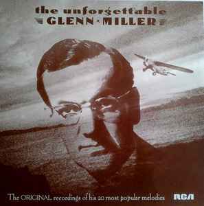 Glenn Miller And His Orchestra - The Unforgettable Glenn Miller