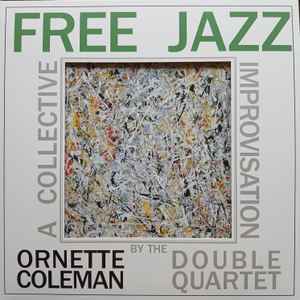 The Ornette Coleman Double Quartet - Free Jazz