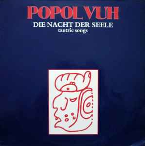 Popol Vuh - Die Nacht Der Seele - Tantric Songs