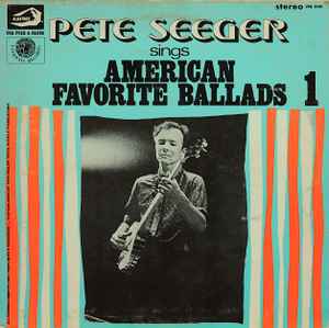 Pete Seeger - Sings American Favorite Ballads - Vol. 1