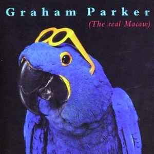 Graham Parker - The Real Macaw