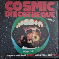 Various - Cosmic Discotheque Vol 7 - 12 Rare Junkshop Disco Gems From The 70's