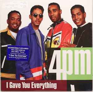 4 P.M. (For Positive Music) - I Gave You Everything