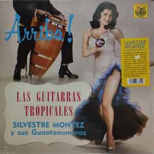 Silvestre Montez Y Sus Guantanameros - Las Guitarras Tropicales