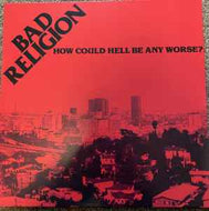 Bad Religion - How Could Hell Be Any Worse?
