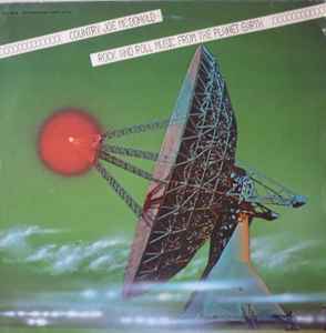 Country Joe McDonald - Rock And Roll Music From The Planet Earth