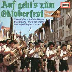 Otto Ebner Mit Seiner Blaskapelle, Die Chiemgauer Schuhplattler - Auf Geht's Zum Oktoberfest