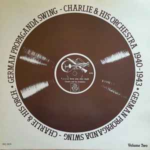 Charlie & His Orchestra - Volume 2: German Propaganda Swing 1940 - 1943