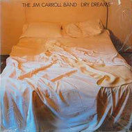 The Jim Carroll Band - Dry Dreams