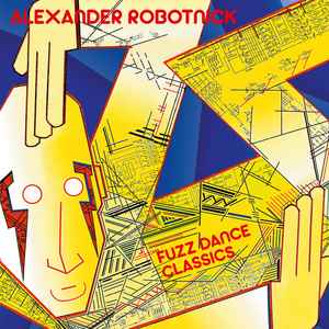 Alexander Robotnick - Fuzz Dance Classics
