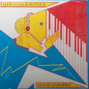 Alexander Robotnick - Ce N'est Q'un Début