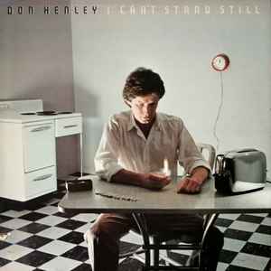 Don Henley - I Can't Stand Still