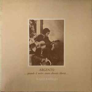 Mario Barbaja - Argento ...Quando Il Nostro Amore Diventa Libertà...
