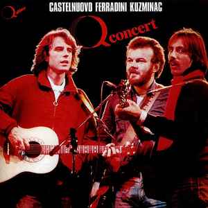 Mario Castelnuovo - Marco Ferradini - Goran Kuzminac - Q Concert