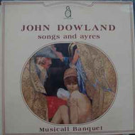 John Dowland, Musicall Banquet - John Dowland / Songs And Ayres