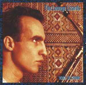 Lounge Lizards - Voice Of Chunk