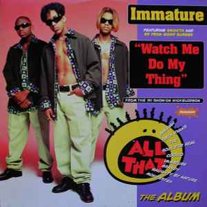 Immature Featuring Smooth (4) And Ed From Good Burger - Watch Me Do My Thing