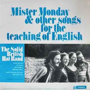 The Solid British Hat Band With Vincenzo Crucioli And Terry Cox - Mister Monday & Other Songs For The Teaching Of English