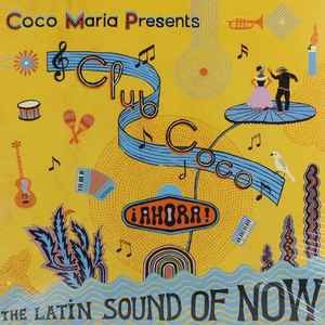 Various - Club Coco: ¡AHORA! The Latin Sound Of Now