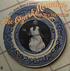 The Ozark Mountain Daredevils - It'll Shine When It Shines