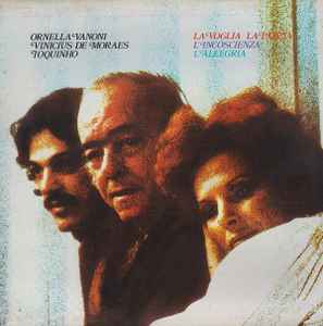 Ornella Vanoni - Vinicius De Moraes - Toquinho - La Voglia La Pazzia L'Incoscienza L'Allegria