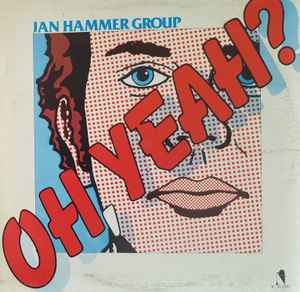 Jan Hammer Group - Oh, Yeah?