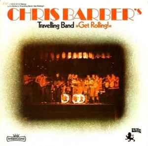 Chris Barber's Travelling Band - Get Rolling!