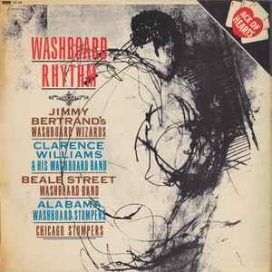 Jimmy Bertrand's Washboard Wizards, Williams' Washboard Band, Beale Street Washboard Band, Alabama Washboard Stompers, Chicago Stompers - Washboard Rhythm
