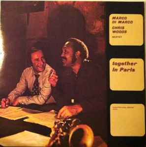 Marco Di Marco / Chris Woods Sextet - Together In Paris
