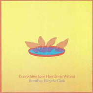 Bombay Bicycle Club - Everything Else Has Gone Wrong