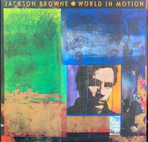 Jackson Browne - World In Motion